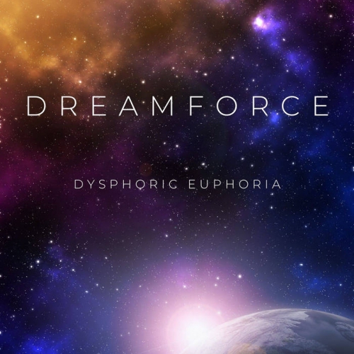Dreamforce - Dysphoric Euphoria (2022)