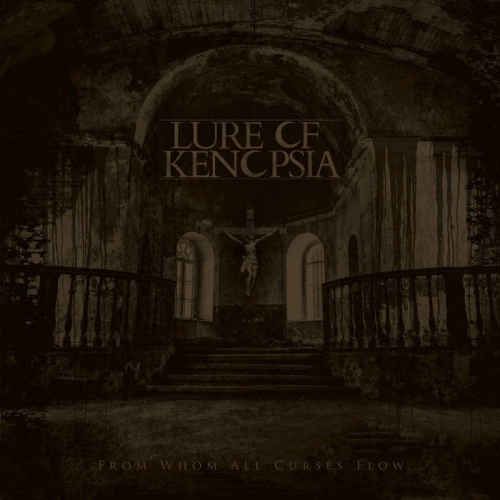 Lure of Kenopsia - ...from Whom All Curses Flow... (2022)