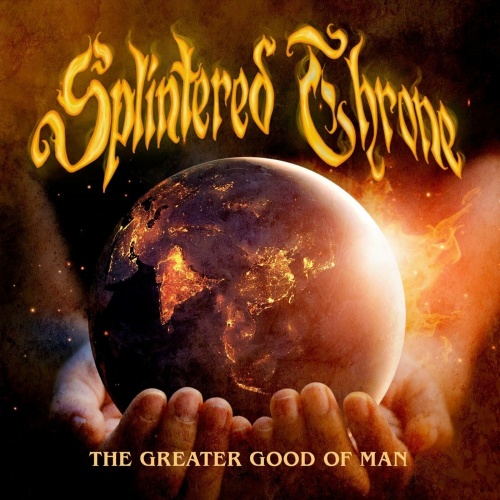 Splintered Throne - The Greater Good of Man (2022)