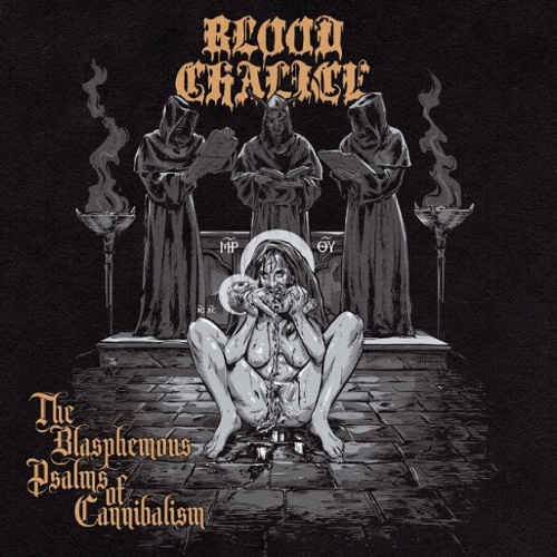 Blood Chalice - The Blasphemous Psalms of Cannibalism (2022)