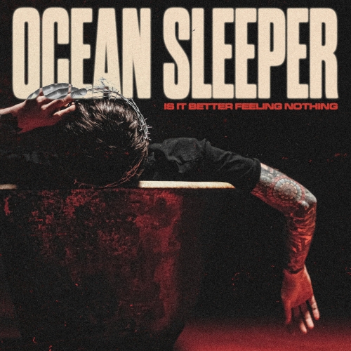 Ocean Sleeper - Is It Better Feeling Nothing (EP) (2022)