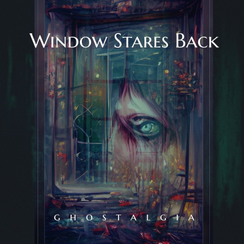 Window Stares Back - Ghostalgia [EP] (2022)