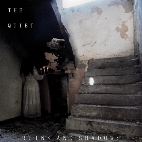 The Quiet - Ruins and Shadows (2022)