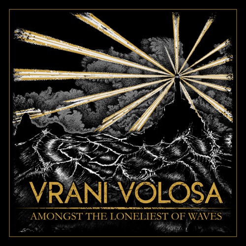 Vrani Volosa - Amongst the Loneliest of Waves (Reissue 2022)