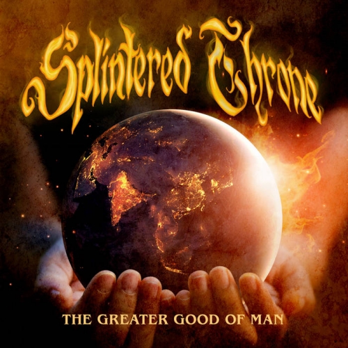 Splintered Throne - The Greater Good of Man (2022)