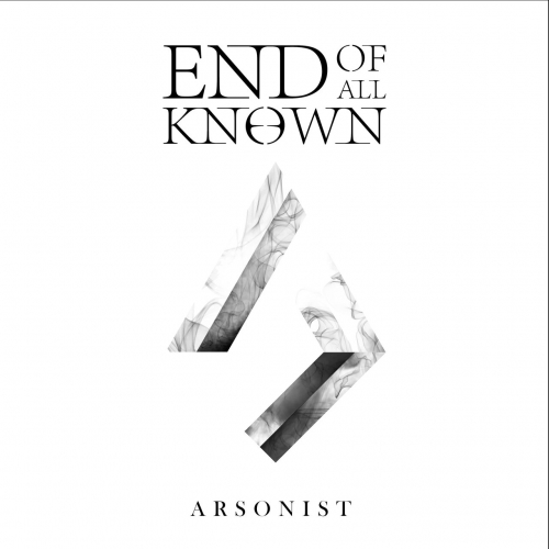 End Of All Known - Arsonist (2022)