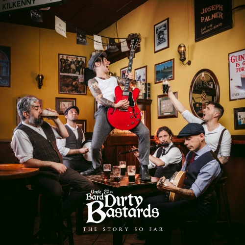 Uncle Bard & The Dirty Bastards - The Story So Far (2022)