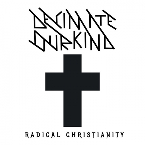 Decimate Our Kind - Radical Christianity (2022)