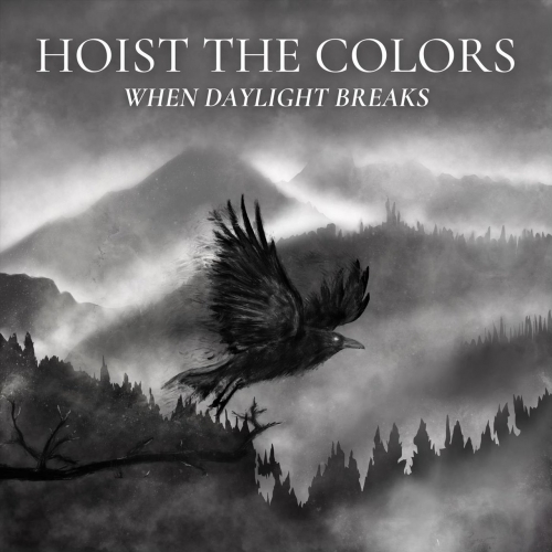 Hoist The Colors - When Daylight Breaks (2022)