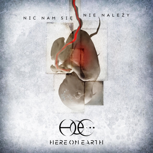 Here On Earth - Nic Nam Sie Nie Nalezy (2022)