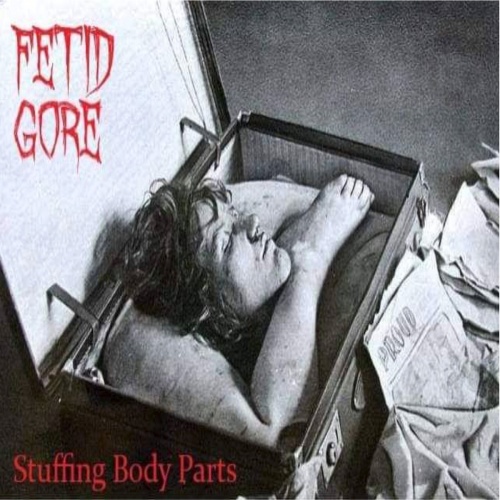 Fetid Gore - Stuffing Body Parts (2022)