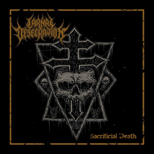 Carnal Desecration - Sacrificial Death (2022)