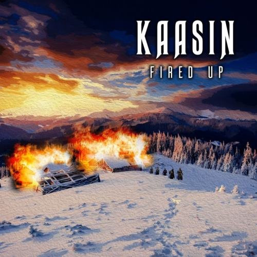 Kaasin - Firеd Uр [Limitеd Editiоn] (2021)