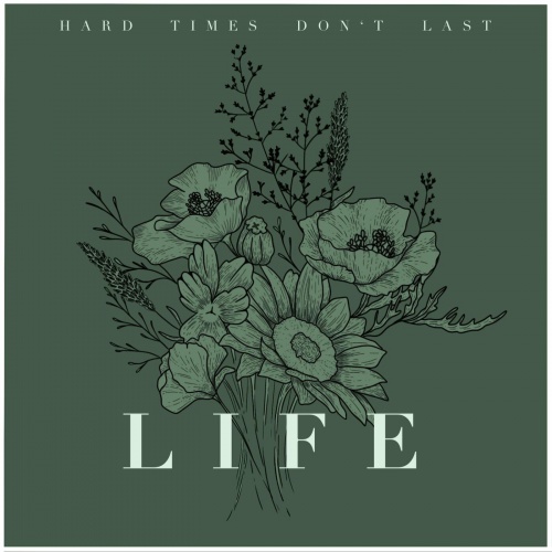 Hard Times Don't Last - Life (EP) (2022)