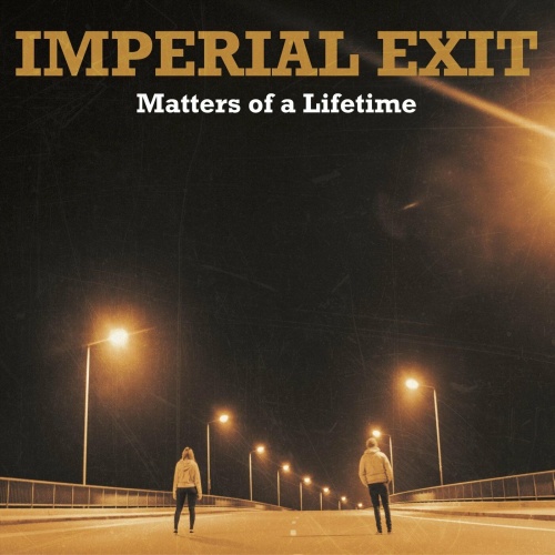 Imperial Exit - Matters of a Lifetime (2022)