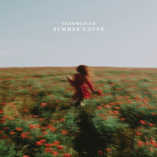 Gloomchild - Summer's Over (2022)
