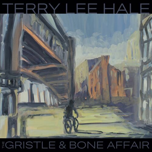 Terry Lee Hale - The Gristle & Bone Affair (2022)
