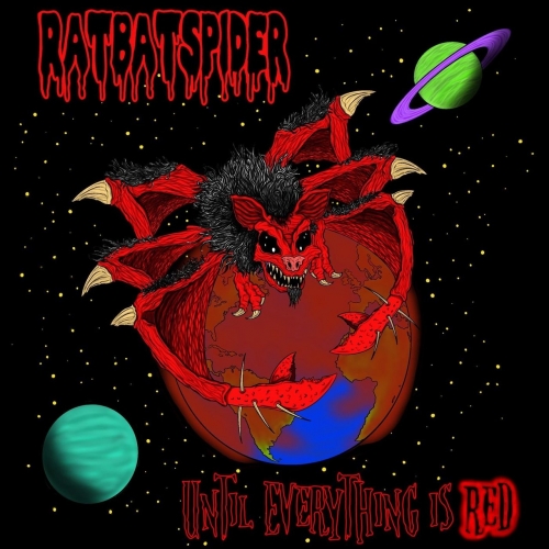 Ratbatspider - Until Everything Is Red (2022)