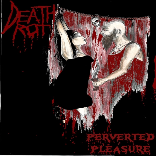 Deathrot - Perverted Pleasure (2022)