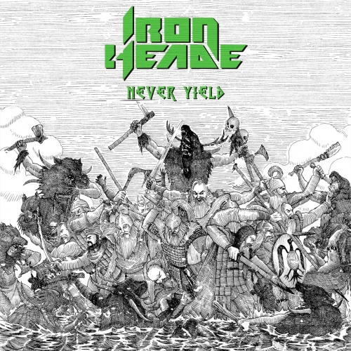 Iron Heade - Never Yield (2022)
