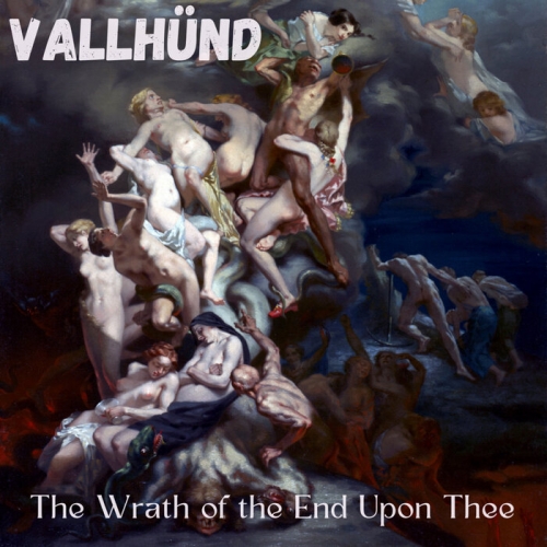Vallhund - The Wrath of the End upon Thee (2022)
