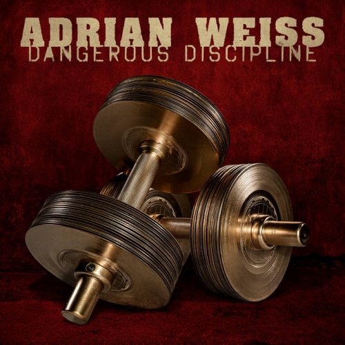 Adrian Weiss - Dangerous Discipline (2022)