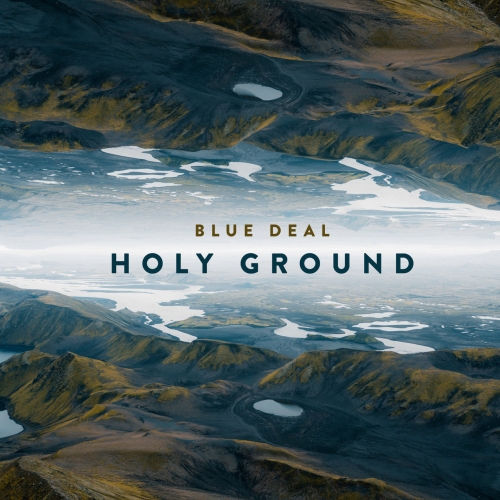Blue Deal - Holy Ground (2022)