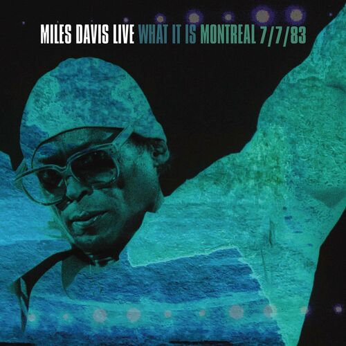 Miles Davis - What It Is: Montreal 7/7/83 (Live) (2022)