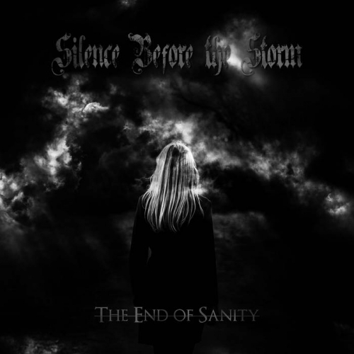 Silence Before the Storm - The End of Sanity (2022)