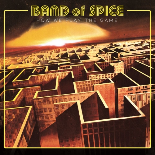 Band of Spice - How We Play the Game (2022)