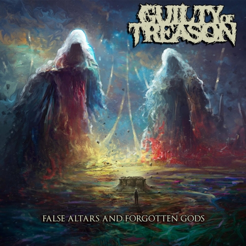 Guilty of Treason - False Altars and Forgotten Gods (2022)