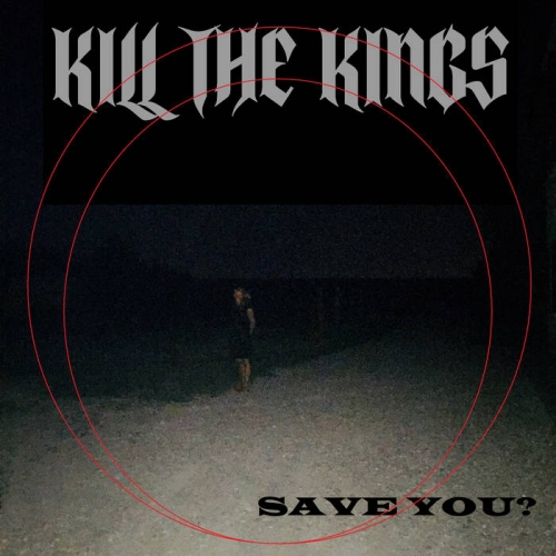 Kill the Kings - Save You? (2022)
