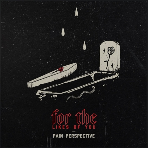 For the Likes of You - Pain Perspective (EP) (2022)
