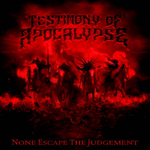 Testimony of Apocalypse - None Escape the Judgement (2022)