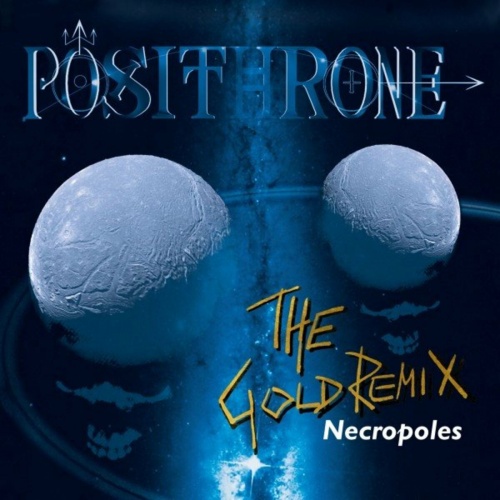 Posithrone - Necropoles (The Gold Remix) (2022)