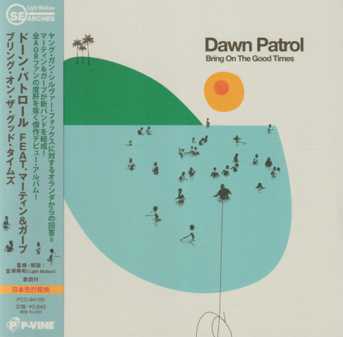 Dawn Patrol - Bring On The Good Times (Japane Edition) (2022) CD
