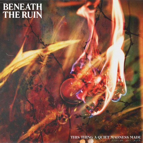 Beneath The Ruin - This Thing a Quiet Madness Made (2022)