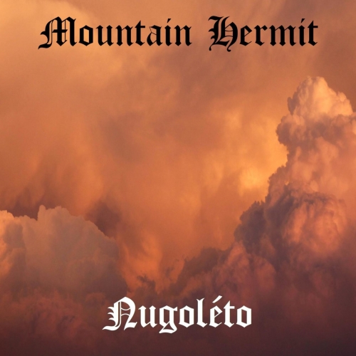 Mountain Hermit - Nugol&#233;to  (2022)