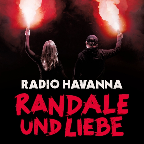 Radio Havanna - Randale und Liebe (2022)