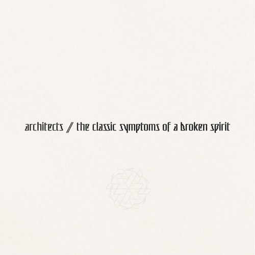 Architects - the classic symptoms of a broken spirit (2022) CD-Rip