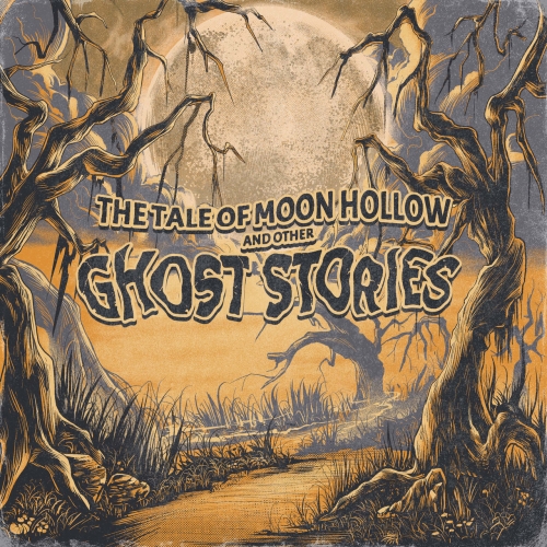Tyler Kamen - The Tale of Moon Hollow and Other Ghost Stories (2022)