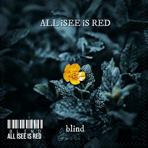 ALL iSEE iS RED - Blind (2022)