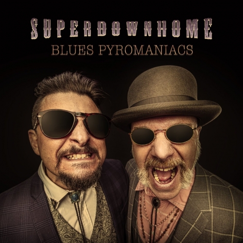 Superdownhome - Blues Pyromaniacs (2022)