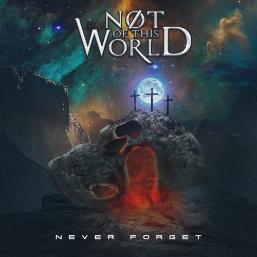 Not Of This World - Never Forget (2022)