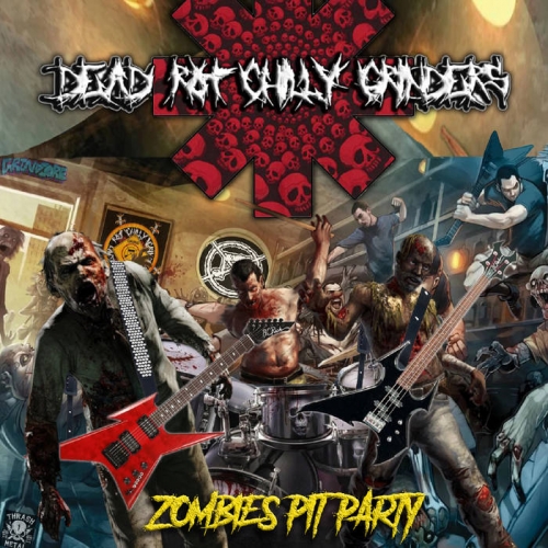 Dead Rot Chilly Grinders - Zombies Pit Party (2022)