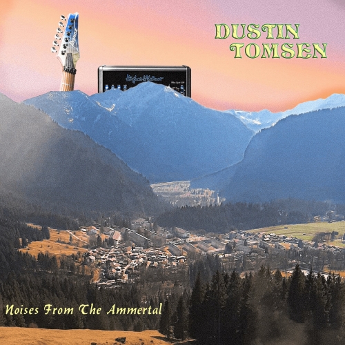 Dustin Tomsen - Noises From The Ammertal (2022)