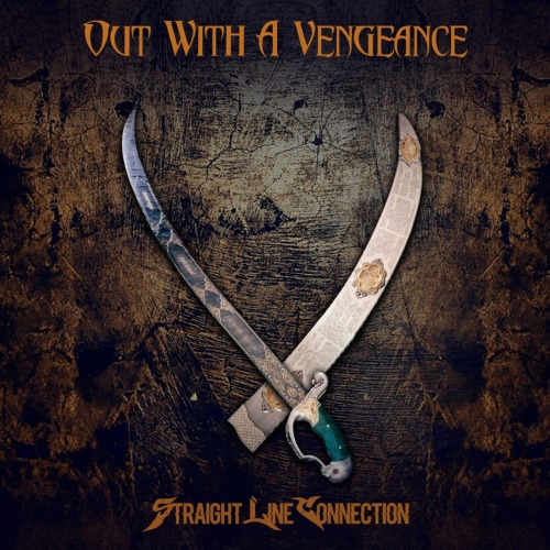 Straight Line Connection - Out with a Vengeance (2022)