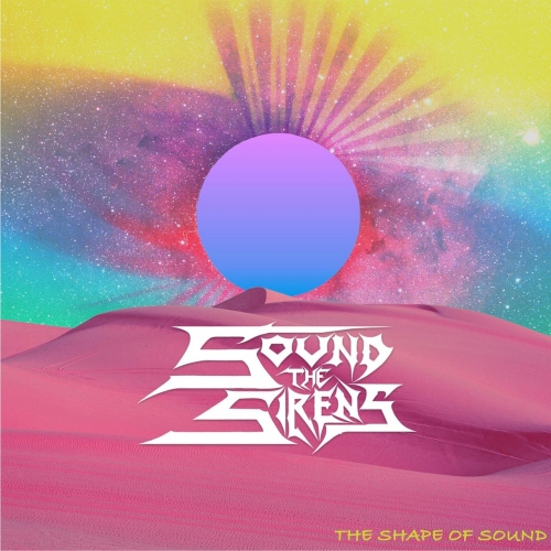 Sound the Sirens - The Shape Of Sound (2022)
