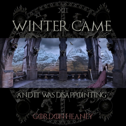 Gordon Heaney - Winter Came....and it was Disappointing (2022)