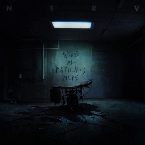 Nerv - We're All Patients Here (2022)